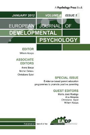 Evidence-based Parent Education Programmes to Promote Positive Parenting : A Special Issue of the European Journal of Developmental Psychology - Maria Jose Rodrigo