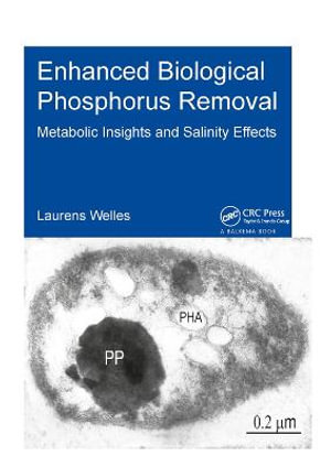 Enhanced Biological Phosphorus Removal : Metabolic Insights and Salinity Effects - Laurens Welles