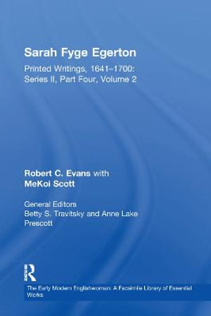 Sarah Fyge Egerton : Printed Writings, 1641-1700: Series II, Part Four, Volume 2 - Robert C. Evans