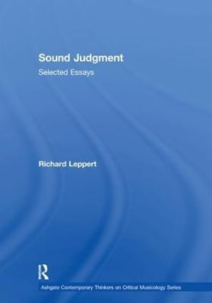 Sound Judgment : Selected Essays - Richard Leppert