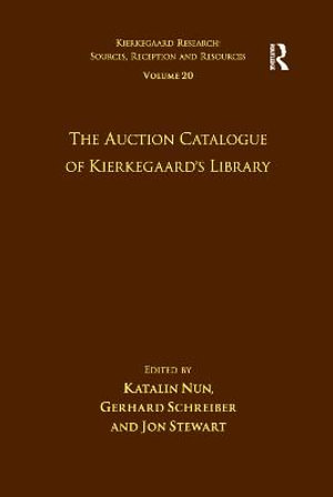 Volume 20 : The Auction Catalogue of Kierkegaard's Library - Katalin Nun