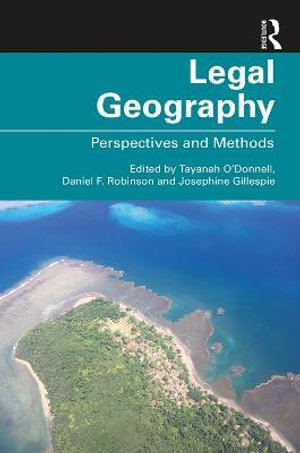 Legal Geography : Perspectives and Methods - Tayanah O'Donnell