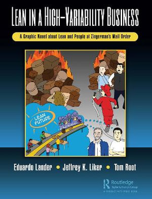 Lean in a High-Variability Business : A Graphic Novel about Lean and People at Zingerman's Mail Order - Eduardo Lander