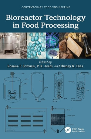 Bioreactor Technology in Food Processing : Contemporary Food Engineering - Rosane F. Schwan