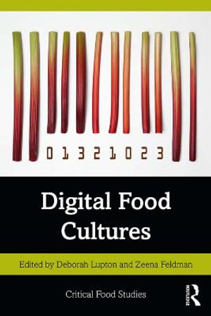 Digital Food Cultures : Critical Food Studies - Deborah Lupton