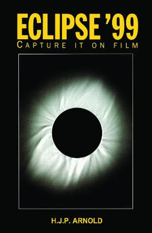 Eclipse '99 : Capture it on Film - H.J.P Arnold