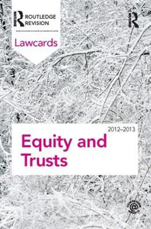 Equity and Trusts Lawcards 2012-2013 : Lawcards - Routledge