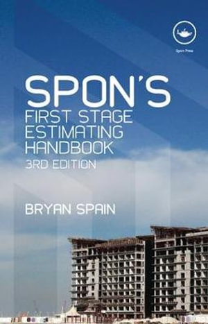 Spon's First Stage Estimating Handbook : Spon's Estimating Costs Guides - Bryan Spain