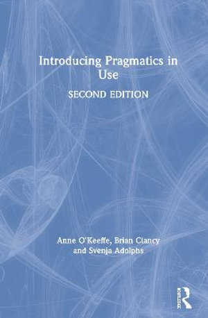 Introducing Pragmatics in Use - Anne O'Keeffe