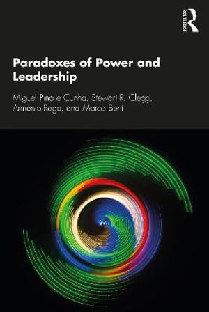 Paradoxes of Power and Leadership - Miguel Pina e Cunha