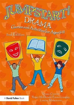 Jumpstart! Drama : Games and Activities for Ages 5-11 - Teresa Cremin