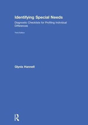 Identifying Special Needs : Diagnostic Checklists for Profiling Individual Differences - Glynis Hannell