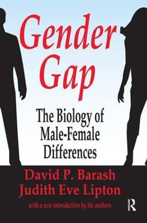 Gender Gap : How Genes and Gender Influence Our Relationships - David P. Barash