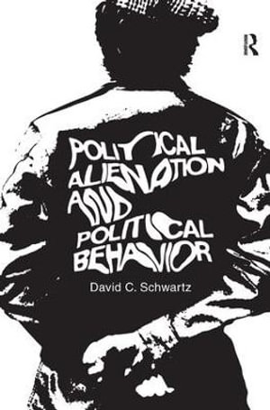 Political Alienation and Political Behavior - David C. Schwartz