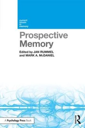 Prospective Memory : Current Issues in Memory - Jan Rummel