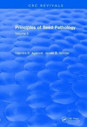 Revival: Principles of Seed Pathology (1987) : Volume II - James B. Sinclair