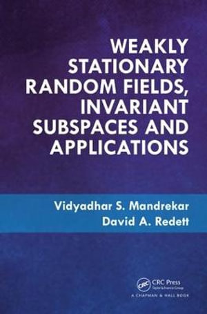 Weakly Stationary Random Fields, Invariant Subspaces and Applications - Vidyadhar S. Mandrekar