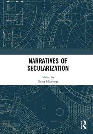 Narratives of Secularization - Peter Harrison