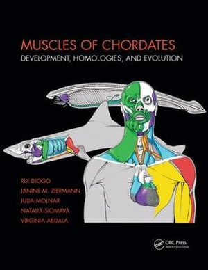 Muscles of Chordates : Development, Homologies, and Evolution - Rui Diogo