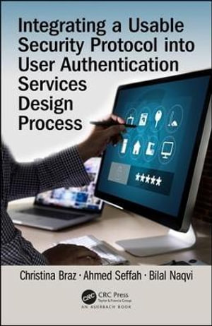 Integrating a Usable Security Protocol Into User Authentication Services Design Process - Christina Braz