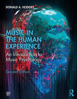 Music in the Human Experience : An Introduction to Music Psychology - Donald A. Hodges