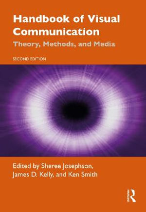 Handbook of Visual Communication : Theory, Methods, and Media - Sheree Josephson