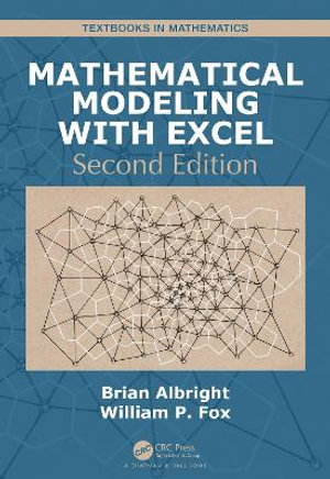 Mathematical Modeling with Excel : Textbooks in Mathematics - Brian Albright