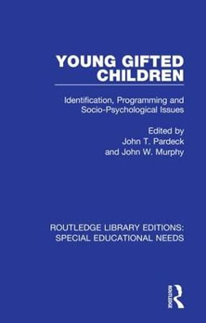 Young Gifted Children : Identification, Programming and Socio-Psychological Issues - John T. Pardeck