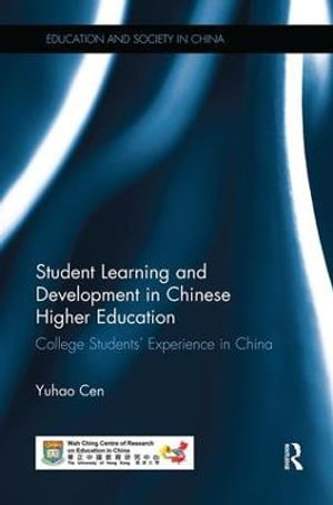 Student Learning and Development in Chinese Higher Education : College students' experience in China - Yuhao Cen