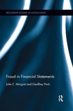 Fraud in Financial Statements : Routledge Studies in Accounting - Julie E. Margret