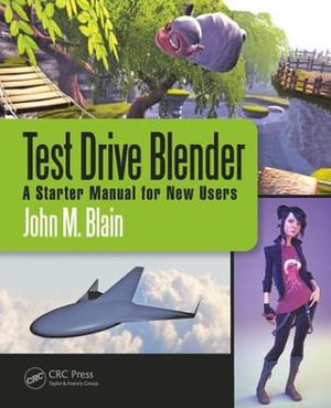 Test Drive Blender : A Starter Manual for New Users - John M. Blain