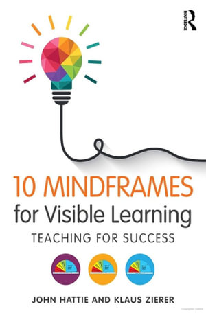 10 Mindframes for Visible Learning : Teaching for Success - John Hattie