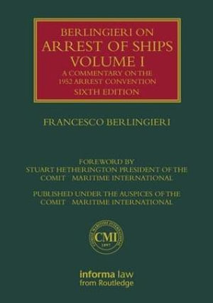 Berlingieri on Arrest of Ships Volume I : A Commentary on the 1952 Arrest Convention - Francesco Berlingieri