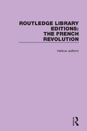 Routledge Library Editions : The French Revolution - Various Authors