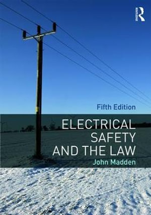 Electrical Safety and the Law - John M Madden