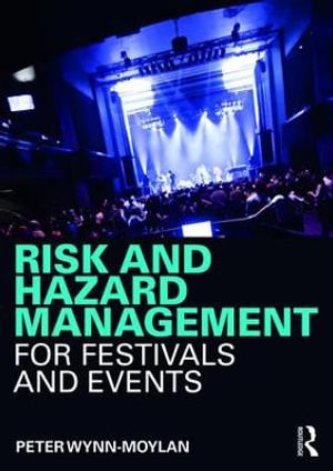 Risk and Hazard Management for Festivals and Events - Peter Wynn-Moylan