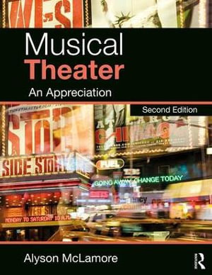 Musical Theater : 2nd Edition - An Appreciation - Alyson McLamore