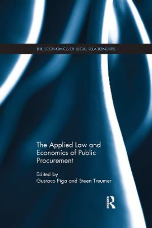 The Applied Law and Economics of Public Procurement : The Economics of Legal Relationships - Gustavo Piga