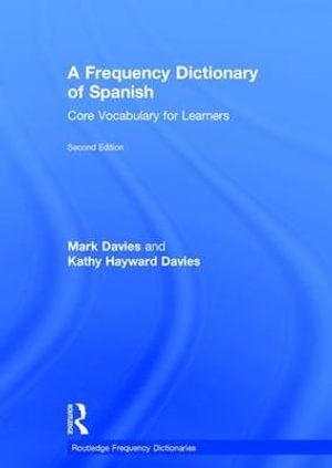 A Frequency Dictionary of Spanish : Core Vocabulary for Learners - Kathy Hayward Davies