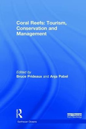 Coral Reefs : Tourism, Conservation and Management - Anja  Pabel