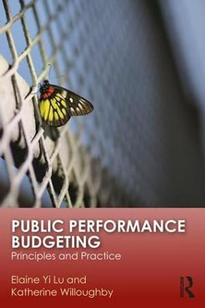 Public Performance Budgeting : Principles and Practice - Elaine Yi Lu