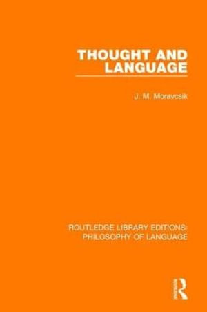 Thought and Language : Routledge Library Editions: Philosophy of Language - J. M. Moravcsik