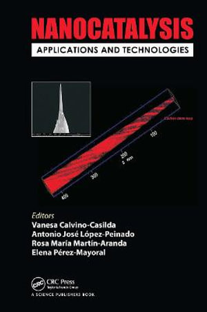 Nanocatalysis : Applications and Technologies - Vanesa Calvino-Casilda