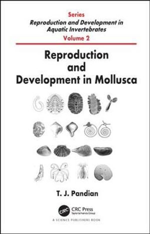 Reproduction and Development in Mollusca : Reproduction and Development in Aquatic Invertebrates - T. J. Pandian