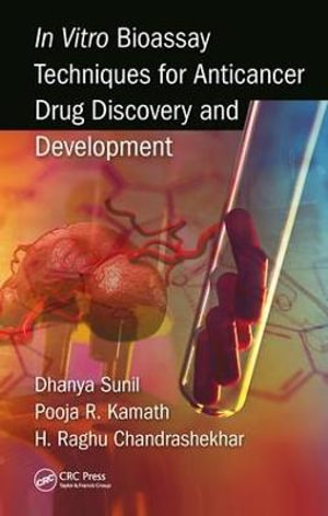 In Vitro Bioassay Techniques for Anticancer Drug Discovery and Development - Dhanya Sunil