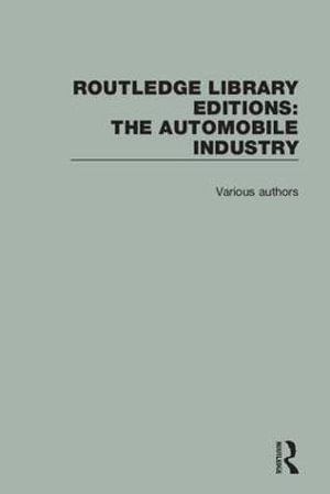 Routledge Library Editions : The Automobile Industry - Various Authors