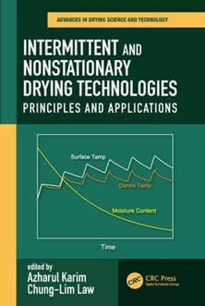 Intermittent and Nonstationary Drying Technologies : Principles and Applications - Azharul Karim