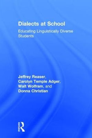 Dialects at School : Educating Linguistically Diverse Students - Jeffrey Reaser