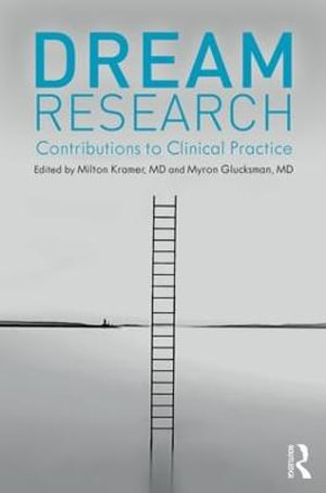 Dream Research : Contributions to Clinical Practice - Milton Kramer