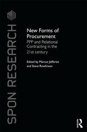 New Forms of Procurement : PPP and Relational Contracting in the 21st Century - Marcus C. Jefferies